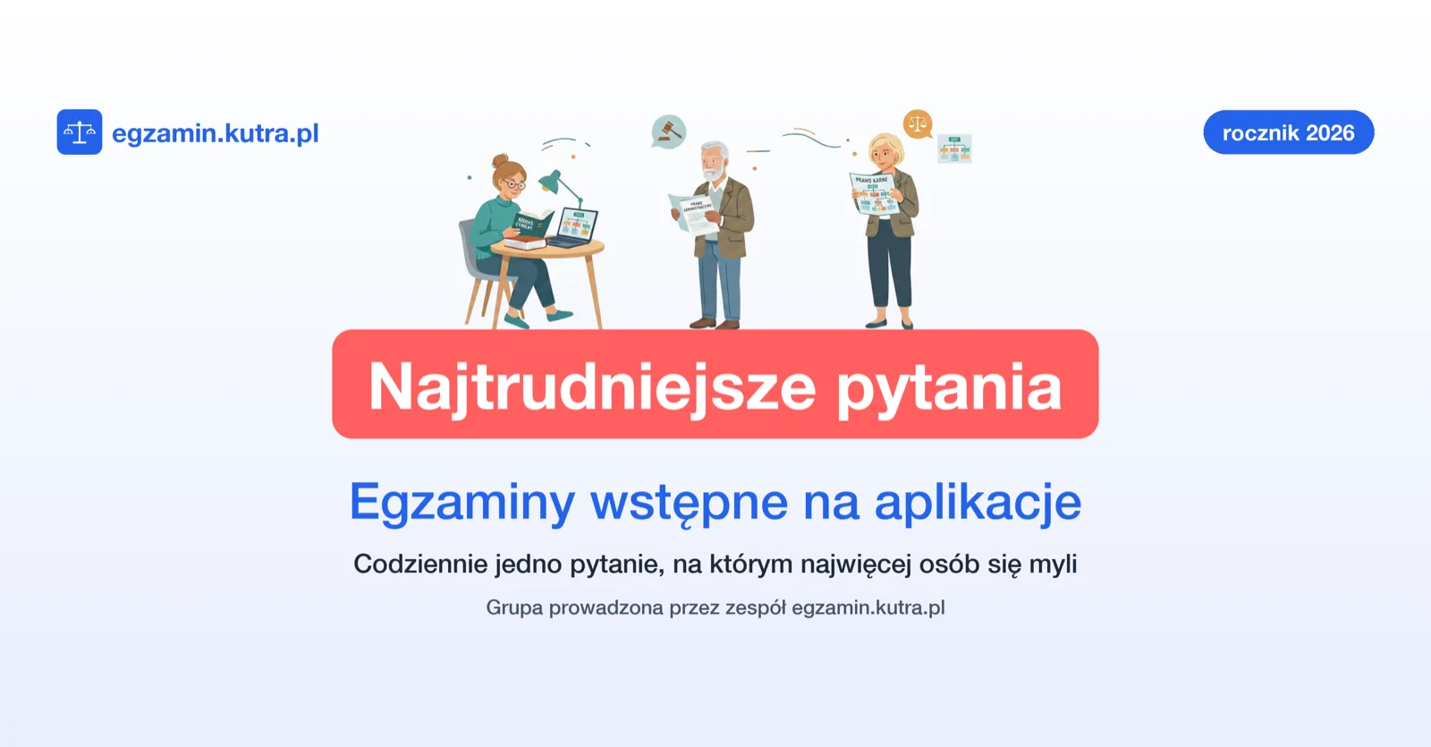 Grupa na Facebooku: Najtrudniejsze pytania - egzaminy wstępne na aplikacje